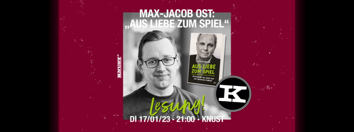 Max-Jacob Ost: "Aus Liebe zum Spiel" - Dienstag, 17. Januar 2023, 21.00h - Knust