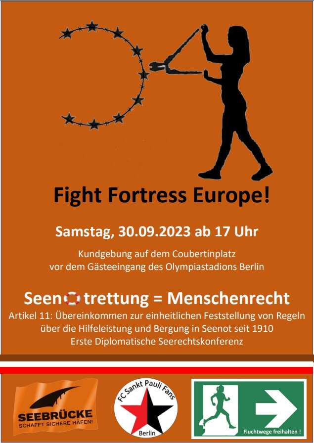 Fight Fortress Europe! 
Samstag, 30.09.2023 ab 17 Uhr, Kundgebung auf dem Coubertinplatz. 
Seenotrettung = Menschenrecht