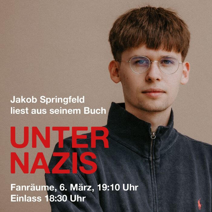 Jakob Springfeld liest aus seinem Buch: "Unter Nazis" Fanräume, 6. März, 19.10h - Einlass ab 18.30h