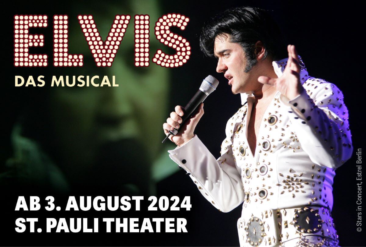 Elvis - Das Musical Ab 3. August 2024 im St. Pauli Theater