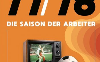 Cover "77/78 - Die Saison der Arbeiter" aus dem Werkstatt-Verlag. Zu sehen ist ein Fernseher mit einer Spielszene, dazu ein Fußball und viel Orange.