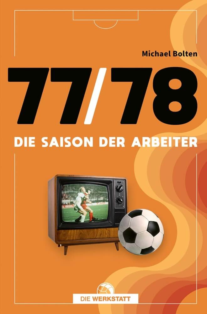 Buchrezension: „77/78 – Die Saison der Arbeiter“