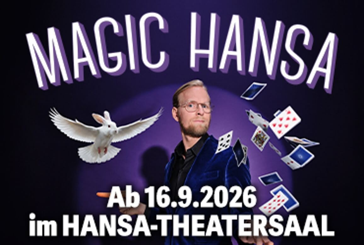 Magic Hansa - ab 16.9.2026 im HANSA-Theatersaal Hamburg.